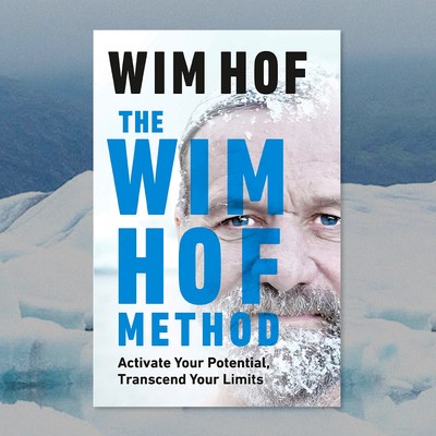 The Wim Hof Method: Activate Your Potential, Transcend Your Limits