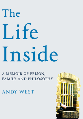 The Life Inside By Andy West