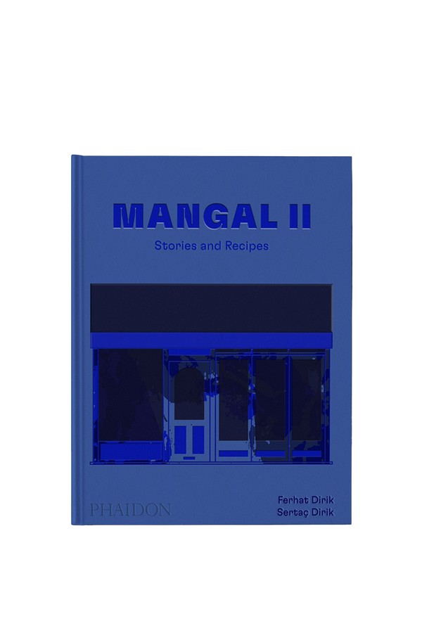 Mangal II: Stories & Recipes from Ferhat & Sertaç Dirik