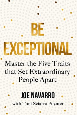 Be Extraordinary from Joe Navarro
