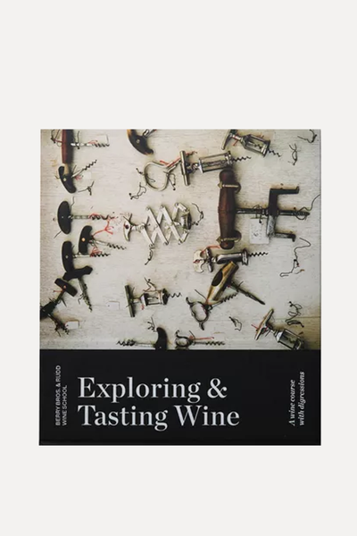 Exploring & Tasting Wine: A Wine Course With Digressions from Berry Bros & Rudd Wine School