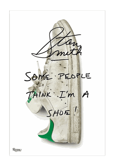 Stan Smith: Some People Think I Am A Shoe  from Stan Smith