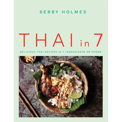 Thai in 7: Delicious Thai recipes In 7 Ingredients Or Fewer