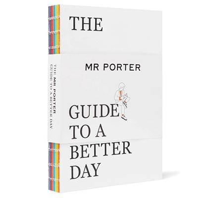 The MR PORTER Guide To A Better Day Paperback Book from The Mr Porter Paperback