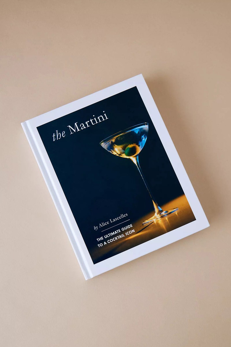 The Martini: The Ultimate Guide to a Cocktail Icon from Alice Lascelles