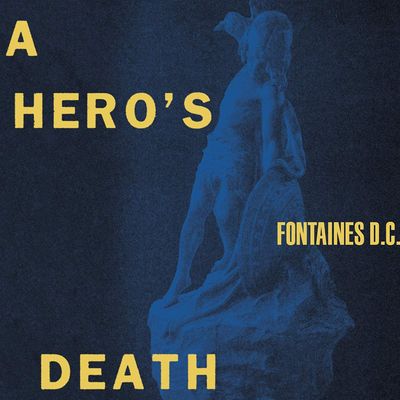 A Hero's Death by Fontaines DC